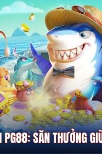 Bắn Cá Đại Hải Trình PG88: Săn Thưởng Giữa Đại Dương Bao La