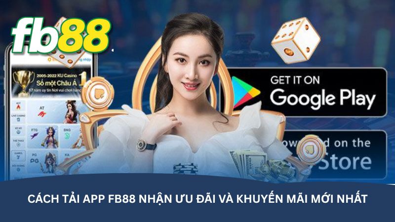 Cách tải app FB88 nhận ưu đãi và khuyến mãi mới nhất