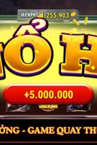 Nổ Hũ Đổi Thưởng - Game Quay Thưởng Cực Hot Tại Nohu