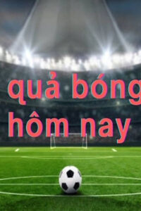 Xem kết quả bóng đá hôm nay – Nắm trọn nhịp trận đấu cùng dữ liệu chuẩn xác