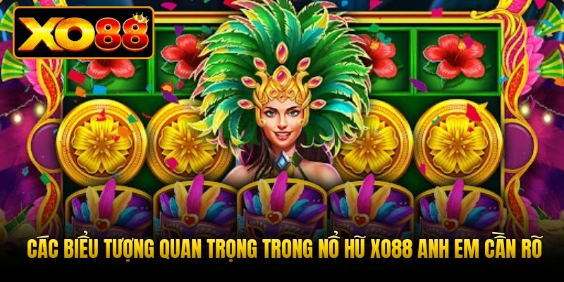 Các biểu tượng quan trọng trong nổ hũ XO88 anh em cần rõ