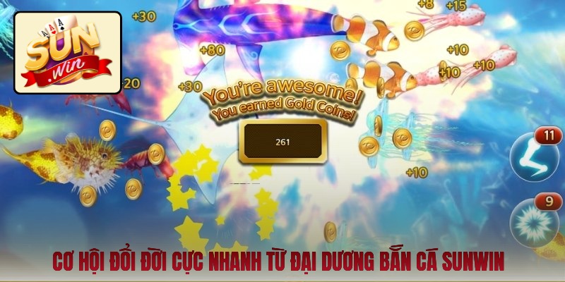 Cơ hội đổi đời cực nhanh từ đại dương bắn cá Sunwin