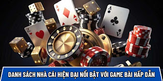 Danh sách nhà cái hiện đại nổi bật với game bài hấp dẫn