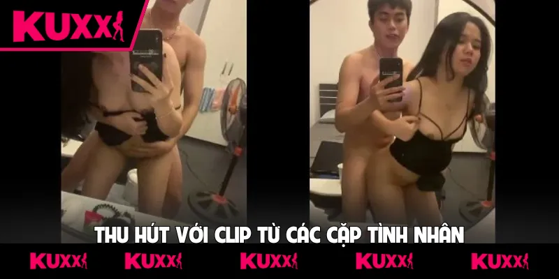 Thu hút với clip từ các cặp tình nhân