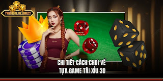 Chi tiết cách chơi về tựa game tài xỉu 3D