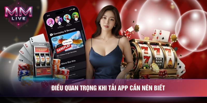 Điều quan trọng khi tải app cần nên biết