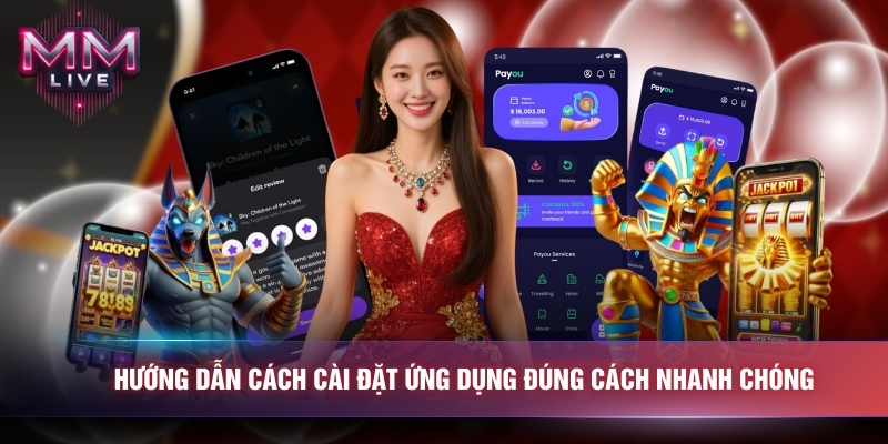 Hướng dẫn cách cài đặt ứng dụng đúng cách nhanh chóng