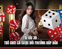 Tài Xỉu 3D - Trò Chơi Cá Cược Đổi Thưởng Hấp Dẫn 