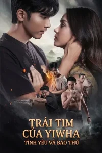 Trái Tim Của Yiwha: Tình Yêu Và Báo Thù