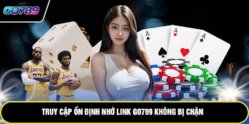 Truy cập ổn định nhờ link GO789 không bị chặn