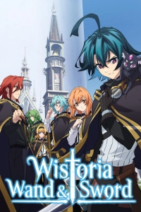 Wistoria: Trượng Và Kiếm Phần 1